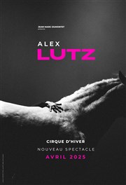 Alex Lutz | Nouveau spectacle Cirque d'Hiver Bouglione Affiche