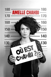 Amelle Chahbi dans Où est Chahbi ? Le Paris - salle 3 Affiche