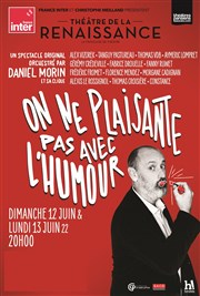 On ne plaisante pas avec l'humour - Soirée France Inter Théâtre de la Renaissance Affiche