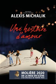 Une histoire d'amour | de et avec Alexis Michalik Thtre de la Valle de l'Yerres Affiche