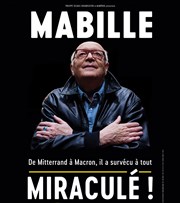 Bernard Mabille dans Miraculé ! Espace de L'huveaune Affiche