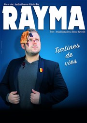 Rayma dans Tartines de vies Comédie Le Mans Affiche