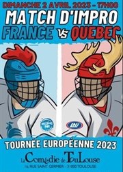 Match d'impro : France vs Québec | Tournée européenne 2023 La Comdie de Toulouse Affiche
