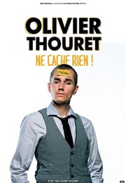 Olivier Thouret dans Olivier Thouret ne cache rien L'antidote - Petite salle Affiche