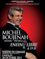 Michel Boujenah dans Enfin libre | Théâtre du gymnase Thtre du Gymnase Marie-Bell - Grande salle Affiche