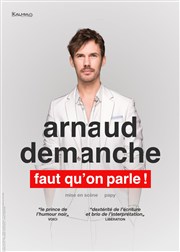 Arnaud Demanche dans Faut qu'on parle ! Les Arts d'Azur Affiche