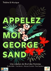 Appelez-moi George Sand Thtre de la Mditerrane - Espace Comdia Affiche