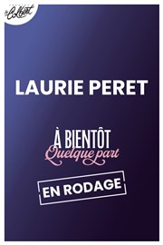 Laurie Peret dans À bientôt quelque part | En rodage Thtre Le Colbert Affiche