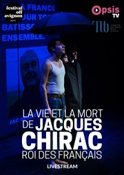 La vie et la mort de Jacques Chirac, roi des français : en Live Streaming Thtre du train Bleu Affiche