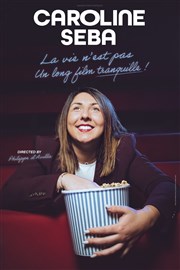 Caroline Seba dans La vie n'est pas un long film tranquille ! | Festival Poul'rire Salle Baudry Affiche