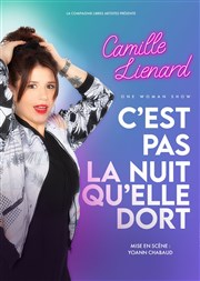 Camille Liénard dans C'est pas la nuit qu'elle dort Thtre Le Bout Affiche