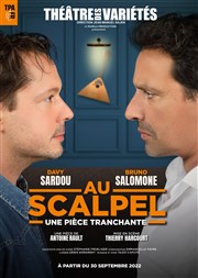 Au Scalpel | avec Davy Sardou et Bruno Salomone Théâtre des Variétés - Grande Salle Affiche
