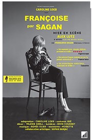 Françoise par Sagan | avec Caroline Loeb Thtre de Poche Graslin Affiche