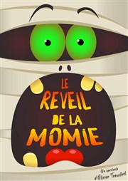 Le réveil de la momie La Comédie d'Aix Affiche