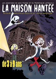 La Maison hantée : Les aventures de miss Pivoine et du professeur Latrouille Thtre Montmartre Galabru Affiche