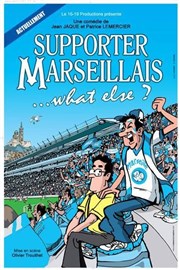 Supporter marseillais ... what else ? La Comdie des Suds Affiche