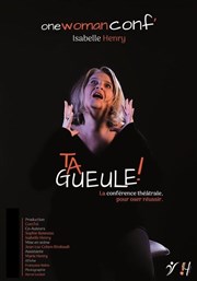Isabelle Henry dans Ta Gueule ! La Scala Affiche