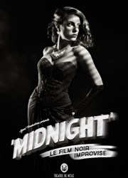 Midnight, le Film Noir improvisé Thtre de Nesle - petite salle Affiche