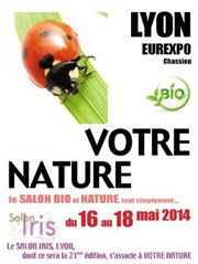 Salon bio de Lyon : Votre Nature et Iris Eurexpo Lyon / Chassieu Affiche