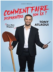 Tony Atlaoui dans Comment faire disparaître son ex ? La Comdie du Havre Affiche