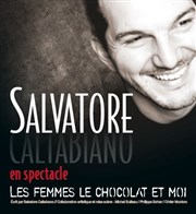 Salvatore Caltabiano | Les femmes le chocolat et moi Carr Rondelet Thtre Affiche