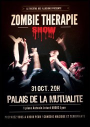 Zombie thérapie show Palais de la Mutualit - Salle Edouard Herriot Affiche