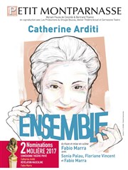 Ensemble | avec Catherine Arditi Thtre du Petit Montparnasse Affiche