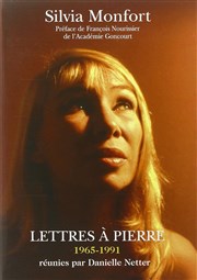 Lettres à Pierre,la correspondance de Silvia Monfort avec son mari, réunie et annotée par Daniele Netter Thtre du Nord Ouest Affiche