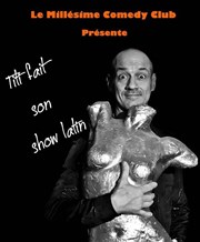 Thierry Roudil dans Titi fait son show latin Le Millsime Affiche