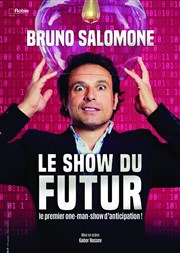 Bruno Salomone dans Le show du futur Thtre de la Cit Affiche