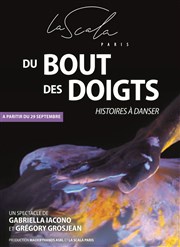 Du bout des doigts La Scala Paris - Grande Salle Affiche
