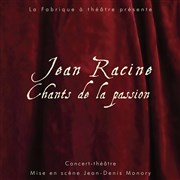 Jean Racine, chants de la passion Thtre de l'Epe de Bois - Cartoucherie Affiche