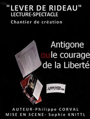 Antigone ou le courage de la liberté Les Dchargeurs - Salle Vicky Messica Affiche
