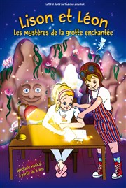 Lison et Léon, Les mystères de la grotte enchantée Thtre BO Avignon - Novotel Centre - Salle 1 Affiche