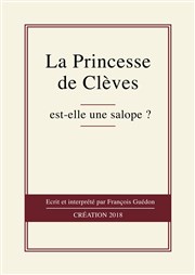 François Guédon dans La princesse de Clèves est-elle une salope ? Caf Thatre Drle de Scne Affiche