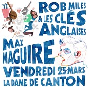 Rob miles & les clés anglaises + Max Maguire La Dame de Canton Affiche