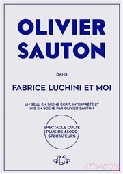 Olivier Sauton dans Fabrice Luchini et Moi Comdie Triomphe Affiche