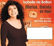Isabelle de Botton dans Moïse, Dalida et Moi | mis en scène par Michèle Bernier Salle Olympe de Gouges Affiche