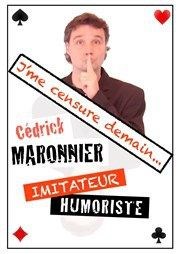 Cédrick Maronnier dans J'me censure demain La Bote  rire Lille Affiche