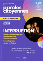 Paroles Citoyennes : Interruption Théâtre Antoine Affiche