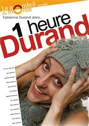 Fabienne Durand dans 1 Heure Durand Thtre le Nombril du monde Affiche