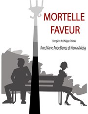 Mortelle Faveur Théâtre Sous Le Caillou Affiche