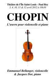 Chopin : Oeuvre pour violoncelle et piano Thtre de l'Ile Saint-Louis Paul Rey Affiche