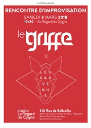 Rencontre d'improvisation - Le Griffe vs Les Parvenus Studio Le Regard du Cygne Affiche