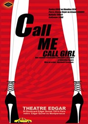 Call me, call girl ! Thtre d'Edgar Affiche