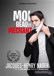 Jacques Henry Nader dans Moi, beau et méchant Graines de Star Comedy Club Affiche