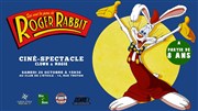 Qui veut la peau de Roger Rabbit ? - Ciné-spectacle clown magie Club de l'Etoile Affiche