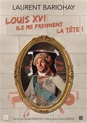 Louis XVI, ils me prennent la tête ! Caf Thtre de la Cathdrale Affiche