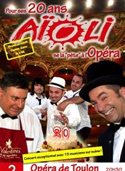 Aïoli - Les 20 ans ! concert anniversaire ! Opra de Toulon Affiche