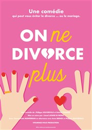 On ne divorce plus La Comdie d'Avignon Affiche